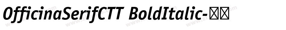 OfficinaSerifCTT BoldItalic字体转换